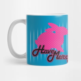 Have Mercy! Mug